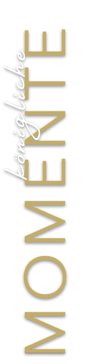 Schriftzug königliche Momente